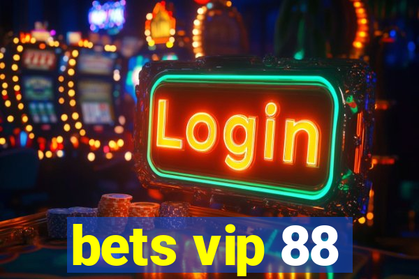 bets vip 88
