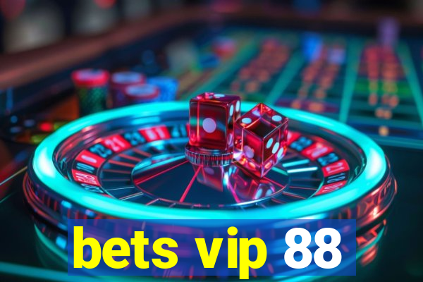 bets vip 88