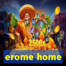 erome home