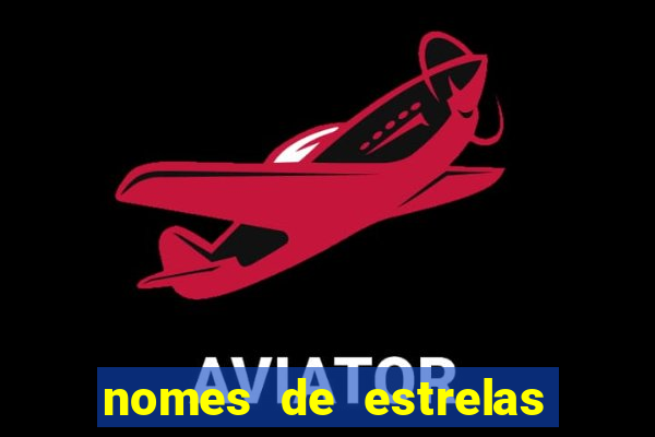 nomes de estrelas femininas raras
