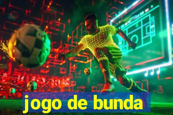 jogo de bunda