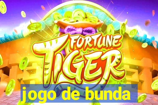 jogo de bunda