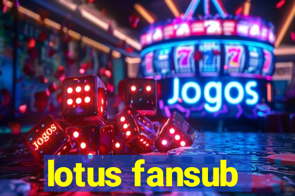 lotus fansub