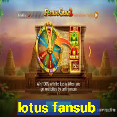 lotus fansub