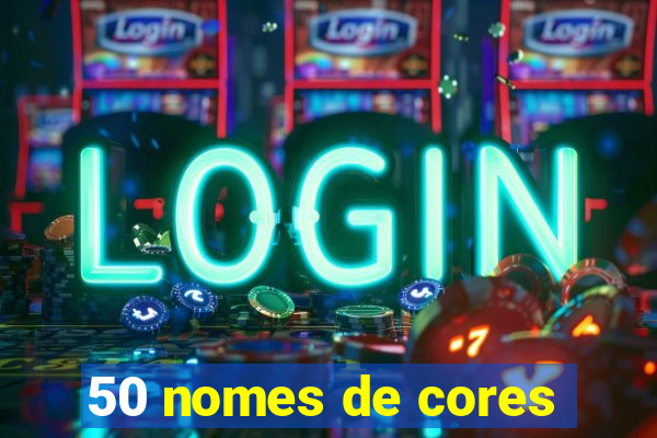 50 nomes de cores