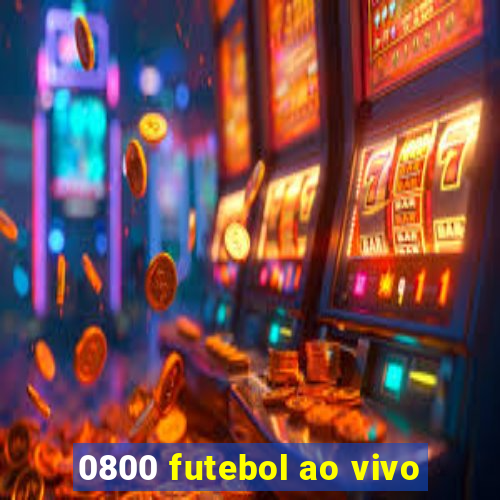 0800 futebol ao vivo