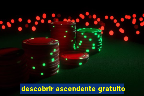 descobrir ascendente gratuito