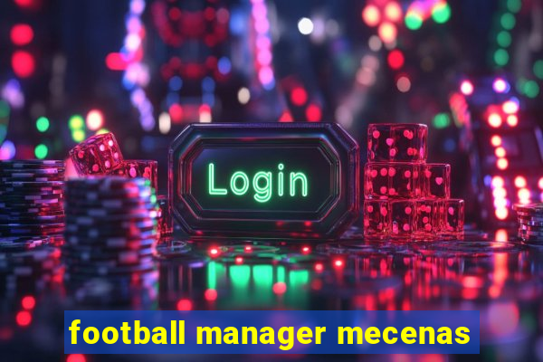 football manager mecenas