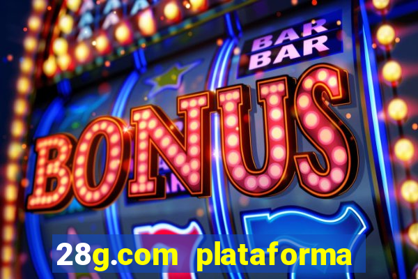 28g.com plataforma de jogos