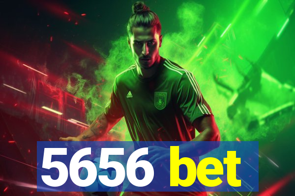 5656 bet