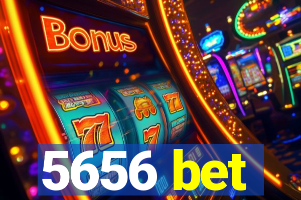 5656 bet