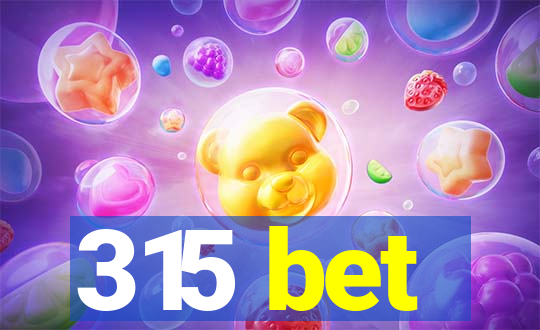315 bet