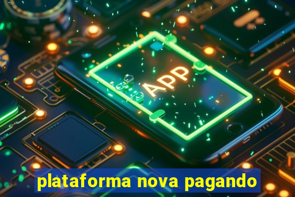 plataforma nova pagando