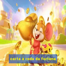 carta a roda da fortuna
