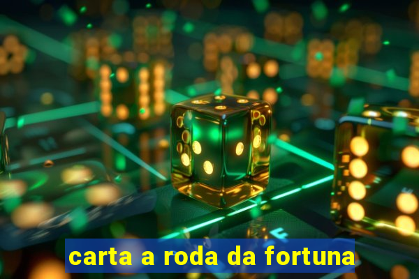 carta a roda da fortuna
