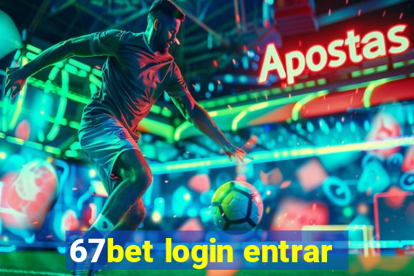 67bet login entrar
