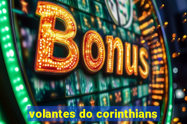 volantes do corinthians