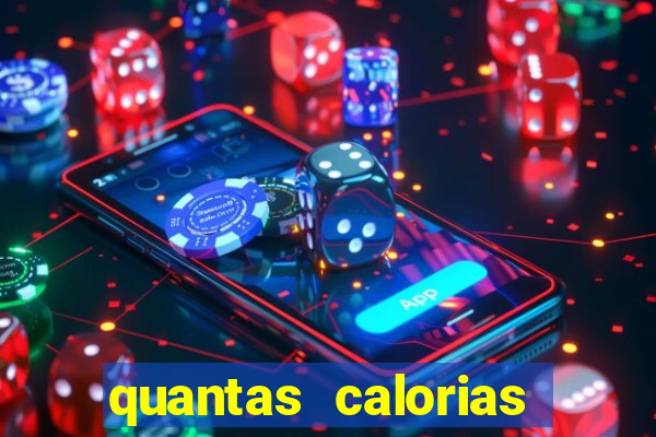 quantas calorias tem um xeque mate