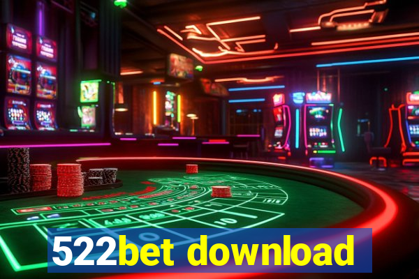 522bet download