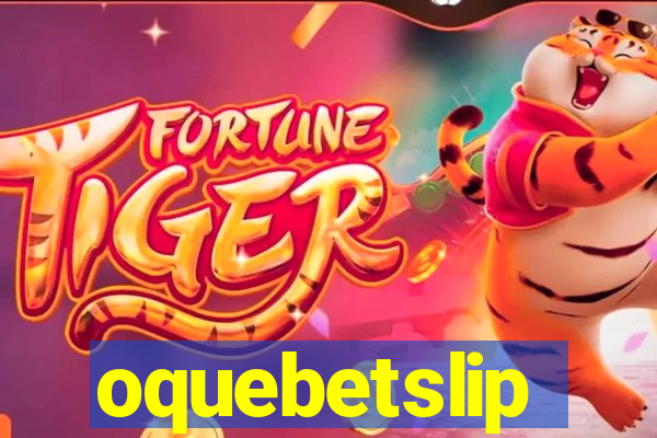oquebetslip