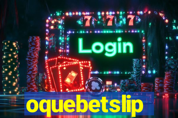 oquebetslip