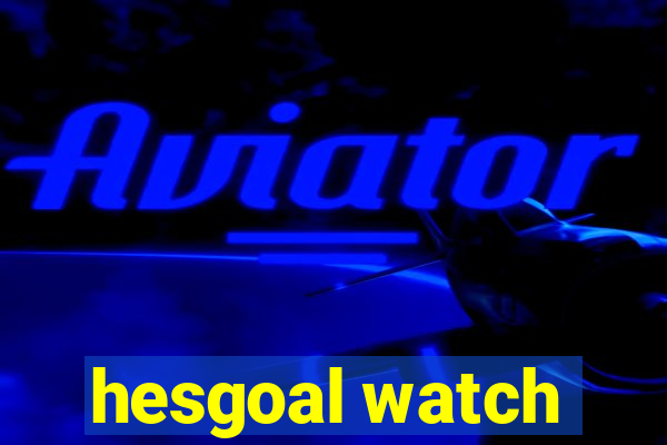hesgoal watch