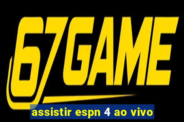 assistir espn 4 ao vivo