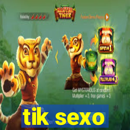 tik sexo