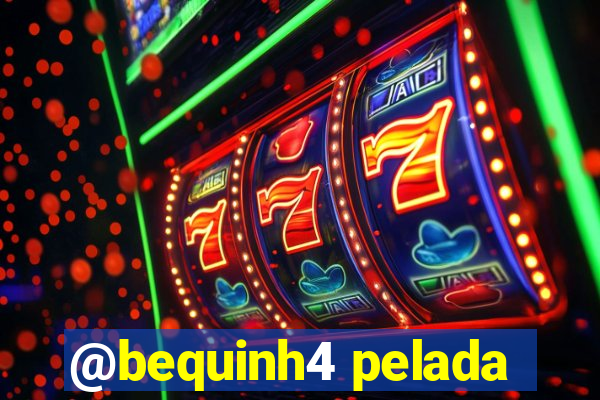 @bequinh4 pelada