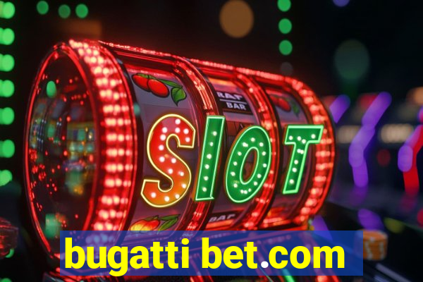 bugatti bet.com