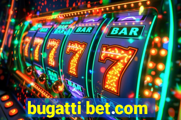 bugatti bet.com