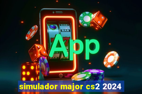 simulador major cs2 2024
