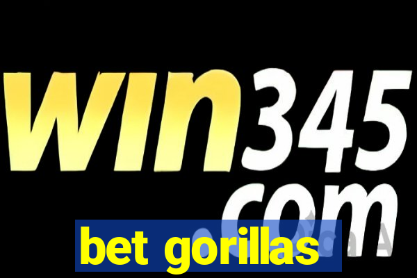 bet gorillas