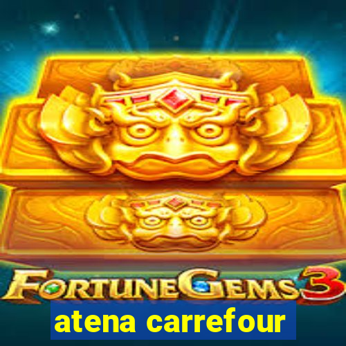 atena carrefour
