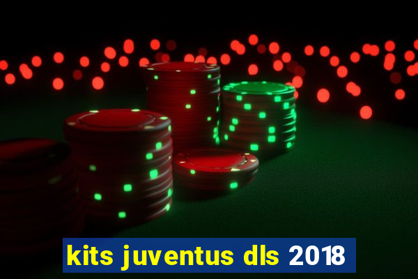 kits juventus dls 2018