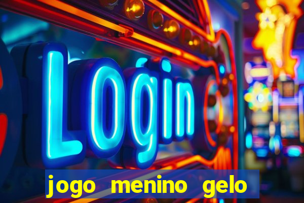 jogo menino gelo menina lava
