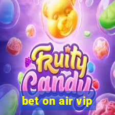 bet on air vip