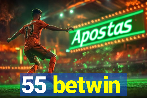 55 betwin