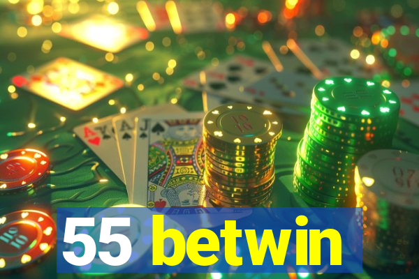 55 betwin