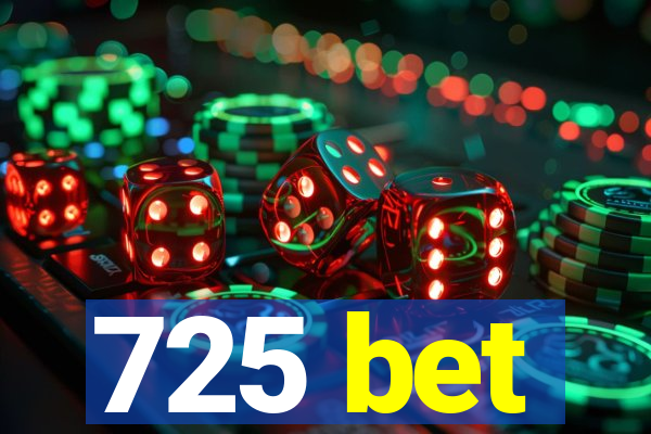 725 bet