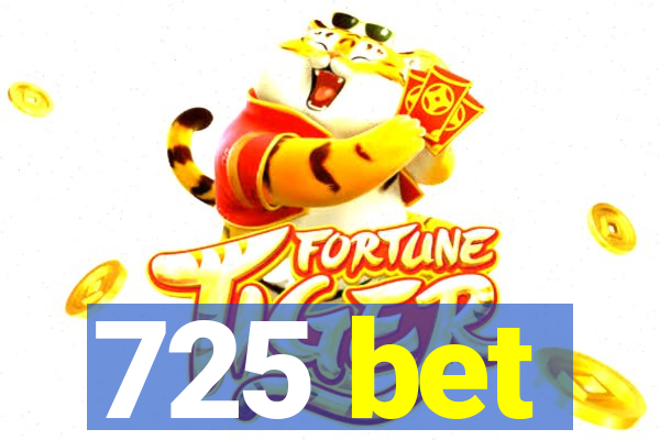 725 bet