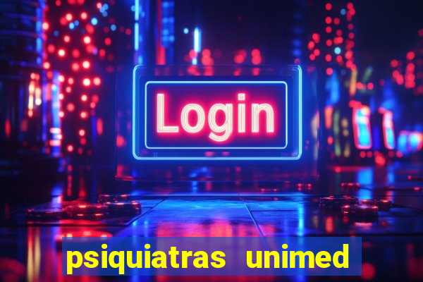 psiquiatras unimed porto alegre