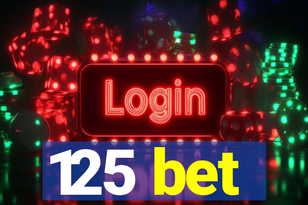 125 bet