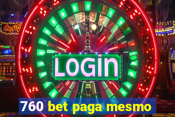 760 bet paga mesmo