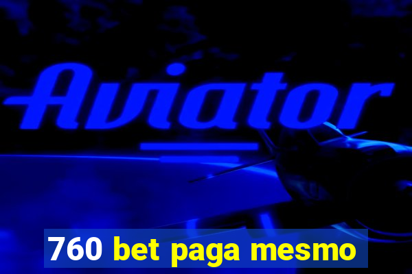 760 bet paga mesmo