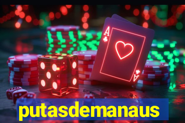 putasdemanaus