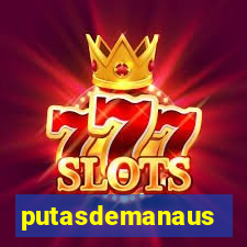 putasdemanaus