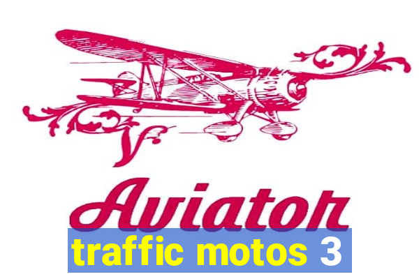 traffic motos 3