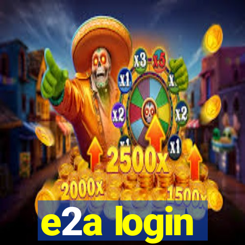 e2a login