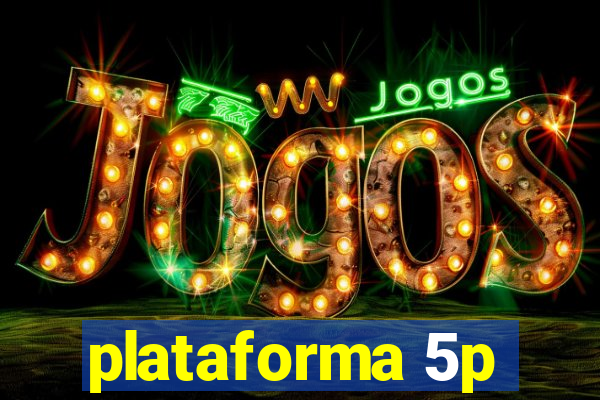 plataforma 5p